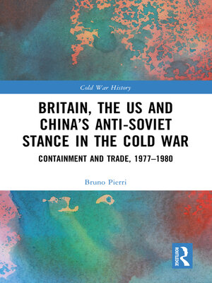 cover image of Britain, the US and China's Anti-Soviet Stance in the Cold War